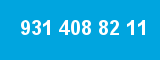 931 408 82 11